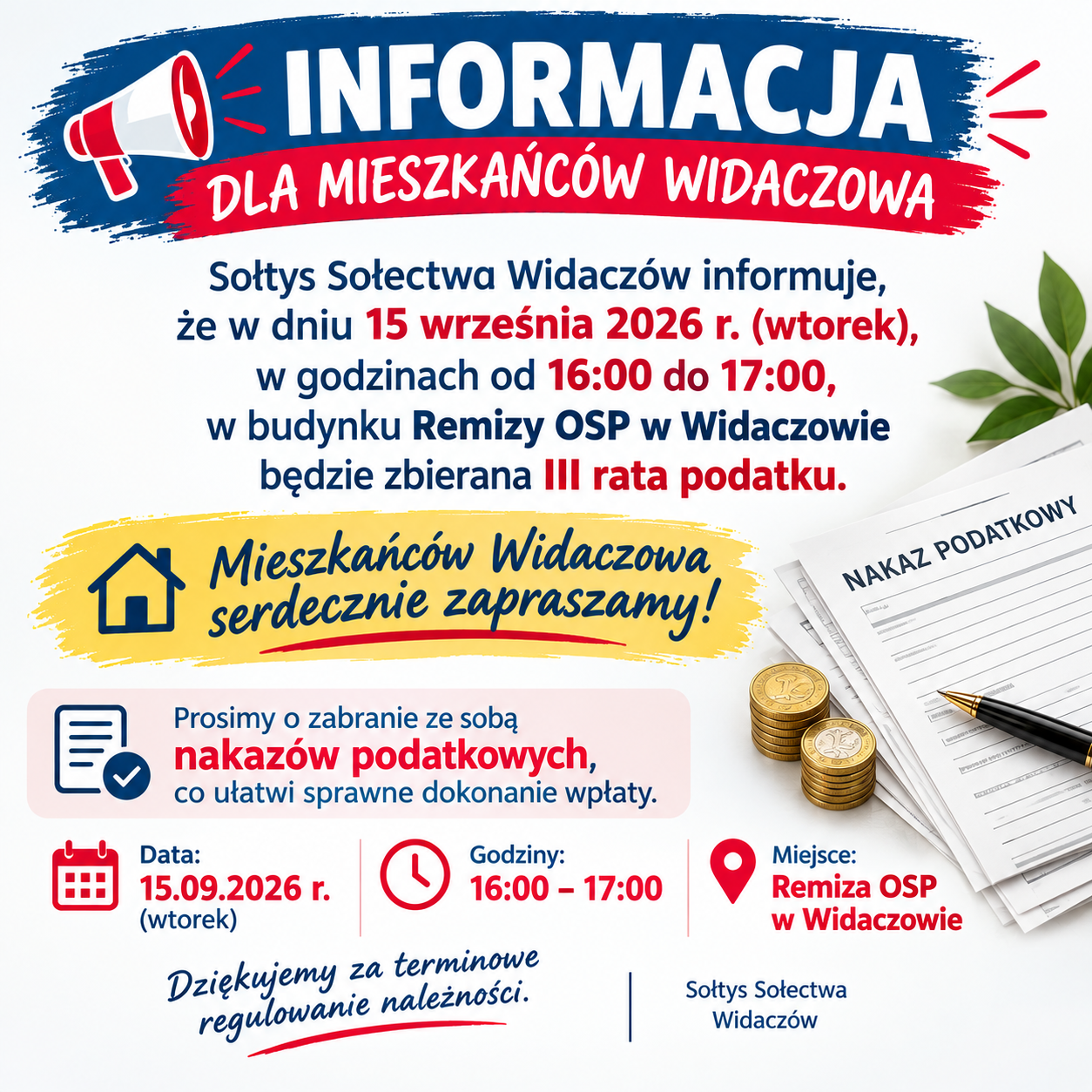informacja dla mieszkańc&oacute;w Widaczowa o&nbsp;zbi&oacute;rce III raty podatku. Wpłaty będą przyjmowane 15 września 2026 r. w&nbsp;godzinach od 16:00 do 17:00 w&nbsp;Remizie OSP w&nbsp;Widaczowie. Mieszkańcy proszeni są o&nbsp;zabranie nakaz&oacute;w podatkowych.