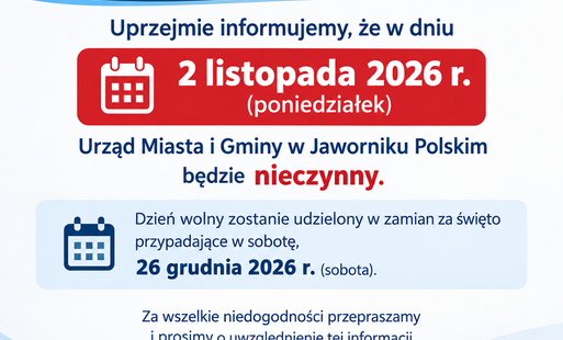 Informacja o nieczynności Urzędu Miasta i Gminy w Jaworniku Polskim w poniedziałek 2 listopada 2026 r. Dzień wolny zostanie udzielony w zamian za święto przypadające w sobotę 26 grudnia 2026 r.